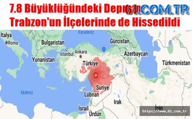 7.8 Büyüklüğündeki Deprem Trabzon'un İlçelerinde de Hissedildi