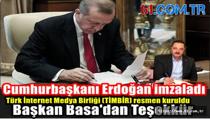 Cumhurbaşkanı Erdoğan imzaladı : Türk İnternet Medya Birliği (TİMBİR) resmen kuruldu