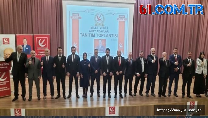 Trabzon Yeniden Refah Partisi Milletvekili Aday Adayları Tanıtıldı